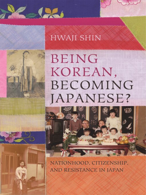 Title details for Being Korean, Becoming Japanese? by Hwaji Shin - Available